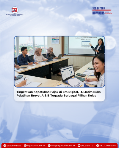 Tingkatkan Kepatuhan Pajak di Era Digital, IAI Jatim Buka Pelatihan Brevet A & B Terpadu Berbagai Pilihan Kelas